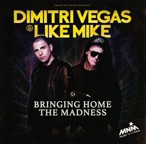 Cover for Vegas, Dimitri &amp; Like Mike · Bringing Home The Madness (CD) (2013)