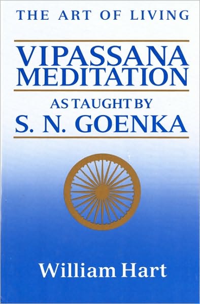 Cover for William Hart · The Art of Living: Vipassana Meditation as Taught by S.N. Goenka (Paperback Book) (2009)