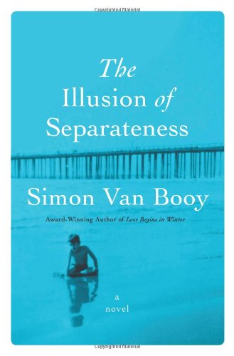 Cover for Simon Van Booy · The Illusion of Separateness: A Novel (Hardcover Book) [1st edition] (2013)