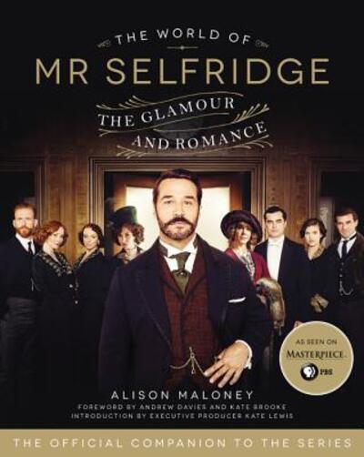 Cover for Alison Maloney · The World of Mr. Selfridge: The Glamour and Romance (Hardcover Book) (2015)