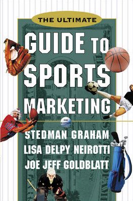 The Ultimate Guide to Sports Marketing - Stedman Graham - Kirjat - McGraw-Hill Education - Europe - 9780071361248 - keskiviikko 11. huhtikuuta 2001