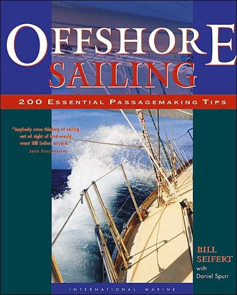 Cover for William Seifert · Offshore Sailing: 200 Essential Passagemaking Tips (Hardcover Book) [Ed edition] (2001)
