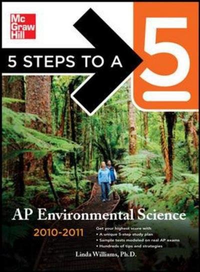 5 Steps to a 5 AP Environmental Science, 2010-2011 Edition - 5 Steps to a 5 on the Advanced Placement Examinations - Linda Williams - Bücher - McGraw-Hill Education - Europe - 9780071598248 - 16. Januar 2010