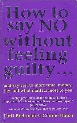 Cover for Connie V Hatch Hatch · How To Say No Without Feeling Guilty ...: and say yes! to more time, money, joy and what matters most to you (Taschenbuch) (2000)