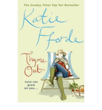 Thyme Out - Katie Fforde - Livros - Cornerstone - 9780099280248 - 3 de maio de 2001