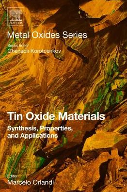 Cover for Marcelo Ornaghi Orlandi · Tin Oxide Materials: Synthesis, Properties, and Applications - Metal Oxides (Paperback Book) (2019)