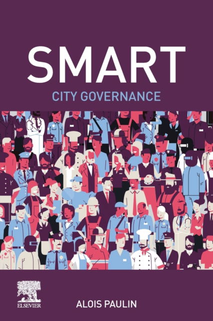 Cover for Paulin, Alois (Assistant Professor, The Faculty of Organisation Studies, Novo Mesto, Slovenia) · Smart City Governance - Smart Cities (Paperback Book) (2018)