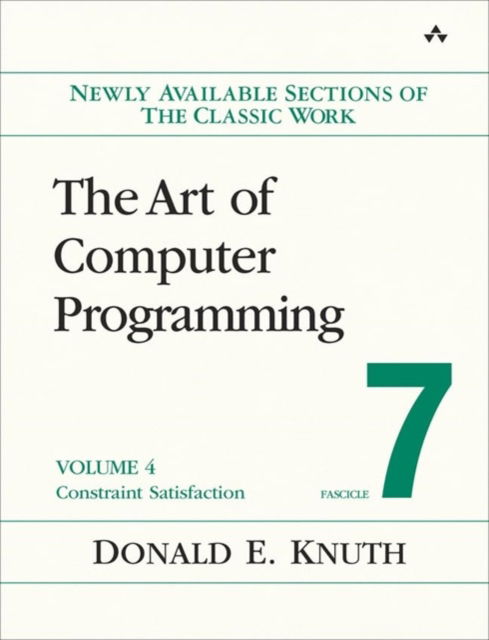 Cover for Donald Knuth · Art of Computer Programming, Volume 4, Fascicle 7, The: Constraint Satisfaction (Paperback Book) (2025)