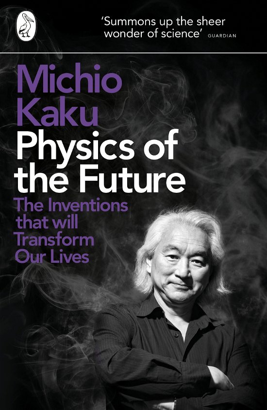 Cover for Michio Kaku · Physics of the Future: The Inventions That Will Transform Our Lives (Taschenbuch) (2012)