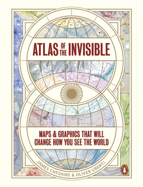 Cover for James Cheshire · Atlas of the Invisible: Maps &amp; Graphics That Will Change How You See the World (Paperback Book) (2025)