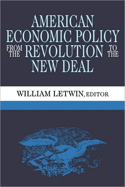 Cover for William Letwin · American Economic Policy from the Revolution to the New Deal (Paperback Book) (2007)