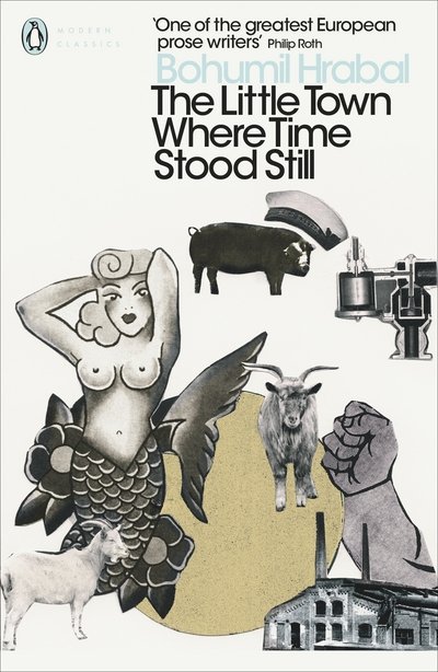 Cover for Bohumil Hrabal · The Little Town Where Time Stood Still - Penguin Modern Classics (Paperback Bog) (2017)