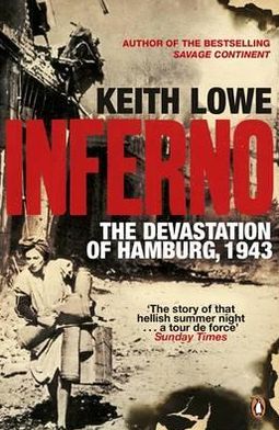 Cover for Keith Lowe · Inferno: The Devastation of Hamburg, 1943 (Paperback Book) (2012)