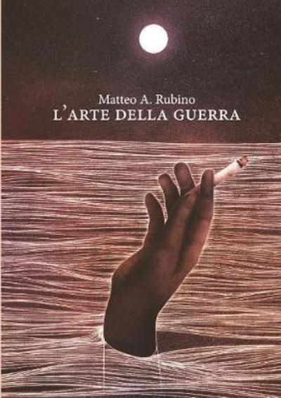 Cover for Matteo Antonio Rubino · L'arte della Guerra (Paperback Book) (2017)