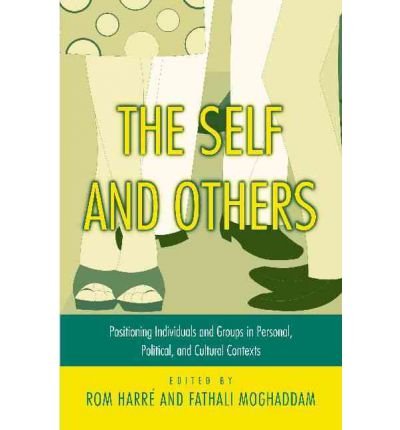 Cover for Rom Harre · The Self and Others: Positioning Individuals and Groups in Personal, Political, and Cultural Contexts (Inbunden Bok) (2003)