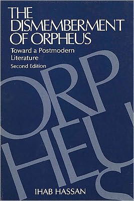 Cover for Ihab Hassan · The Dismemberment of Orpheus: Toward a Post-modern Literature (Taschenbuch) [2 Revised edition] (1982)