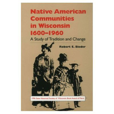 Cover for Robert E. Bieder · Native American Communities in Wisconsin, 1630-1960 (Paperback Book) [New Ed. edition] (1995)