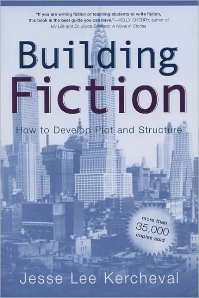 Cover for Jesse Lee Kercheval · Building Fiction: How to Develop Plot and Structure (Paperback Book) [New edition] (2003)