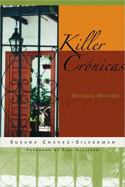 Cover for Susana Chavez-Silverman · Killer Cronicas: Bilingual Memories (Paperback Book) (2010)