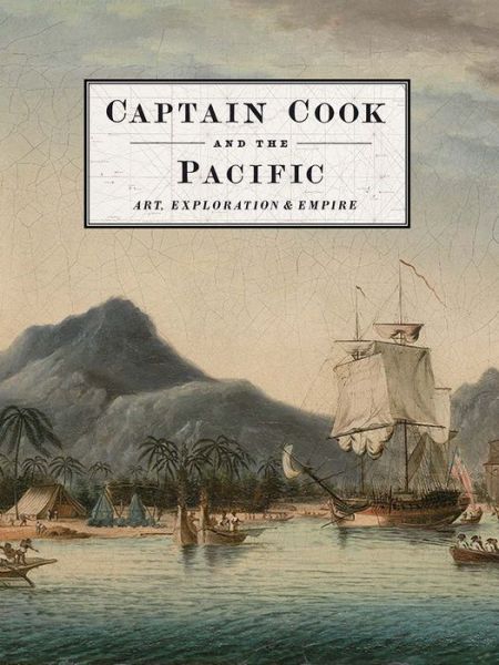 Cover for John McAleer · Captain Cook and the Pacific: Art, Exploration and Empire (Hardcover Book) (2017)