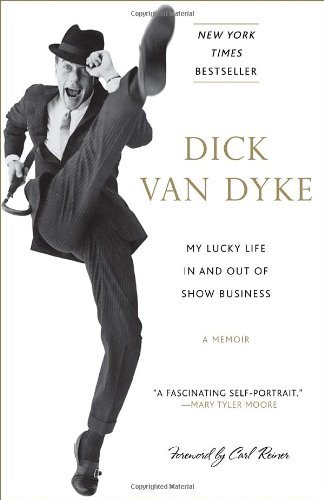 Cover for Dick Van Dyke · My Lucky Life in and out of Show Business: a Memoir (Pocketbok) (2012)