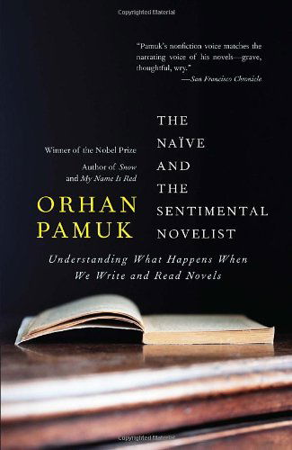 Cover for Orhan Pamuk · The Naive and the Sentimental Novelist (Vintage International) (Taschenbuch) [Reprint edition] (2011)