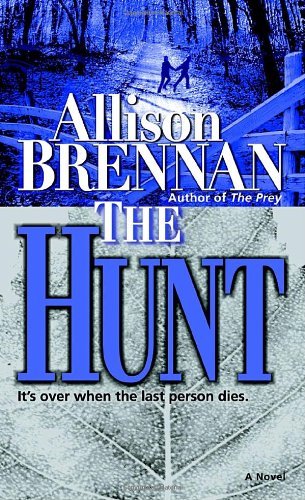 Cover for Allison Brennan · The Hunt: a Novel (Predator Trilogy) (Pocketbok) [1st edition] (2006)