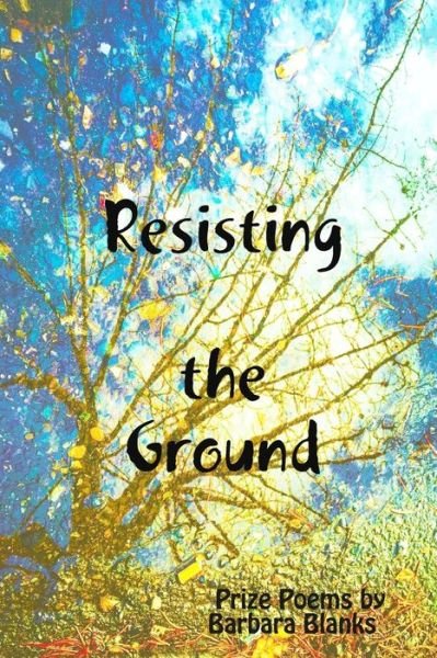 Cover for Barbara Blanks · Resisting the Ground (Paperback Book) (2019)