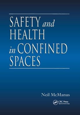 Cover for McManus, Neil (NorthWest Occupational H &amp; S, Vancouver, Canada) · Safety and Health in Confined Spaces (Taschenbuch) (2019)