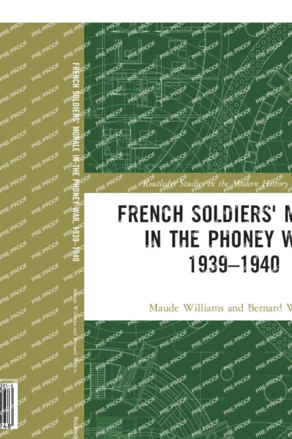 Cover for Maude Williams · French Soldiers' Morale in the Phoney War, 1939-1940 - Routledge Studies in the Modern History of France (Paperback Book) (2020)