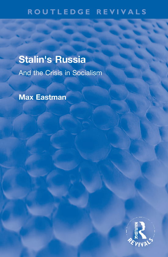 Cover for Max Eastman · Stalin's Russia: And the Crisis in Socialism - Routledge Revivals (Gebundenes Buch) (2021)