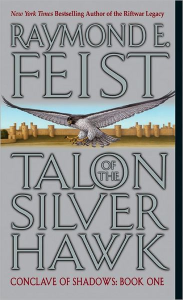 Talon of the Silver Hawk: Conclave of Shadows: Book One - Conclave of Shadows - Raymond E. Feist - Boeken - HarperCollins - 9780380803248 - 29 maart 2005