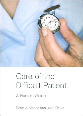 Care of the Difficult Patient: A Nurse's Guide - Manos, Peter (University of Washington and Virginia Mason Medical Center, USA) - Książki - Taylor & Francis Ltd - 9780415358248 - 3 listopada 2005