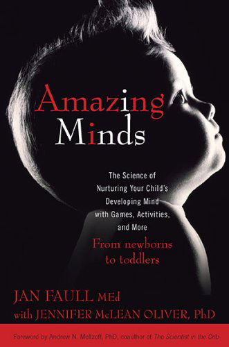 Cover for Jan Faull · Amazing Minds: The Science of Nurturing Your Child's Developing Mind with Games, Activities and  More (Paperback Book) (2010)