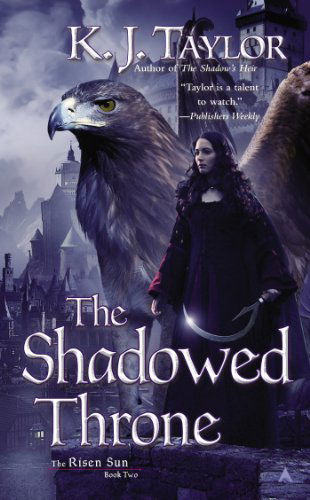 Cover for K. J. Taylor · The Shadowed Throne (The Risen Sun) (Paperback Book) (2013)