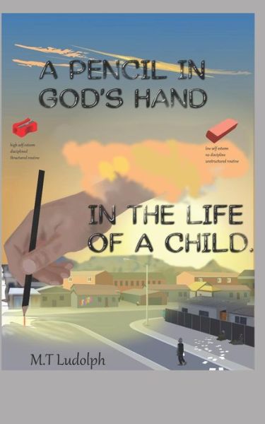 Cover for Mr Mogamat Tasleem Ludolph · A Pencil In God's Hand in the Life of A child (Paperback Book) (2018)