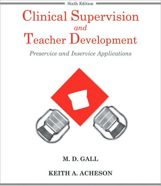 Cover for Gall, M. D. (Emeritus, University of Oregon) · Clinical Supervision and Teacher Development (Paperback Book) (2010)