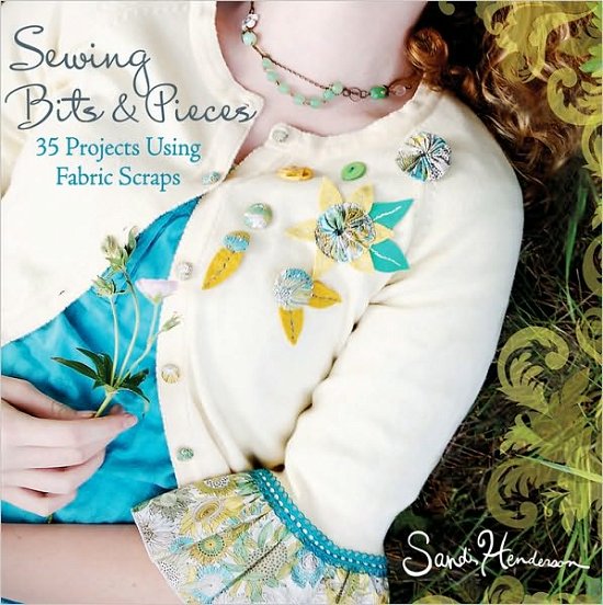 Cover for Sandi Henderson · Sewing with Scraps: 35 Projects Using Fabric Scraps (Paperback Book) (2010)