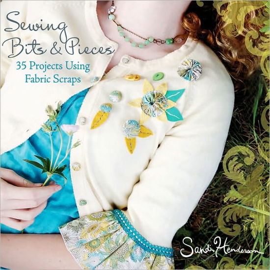 Cover for Sandi Henderson · Sewing with Scraps: 35 Projects Using Fabric Scraps (Taschenbuch) (2010)