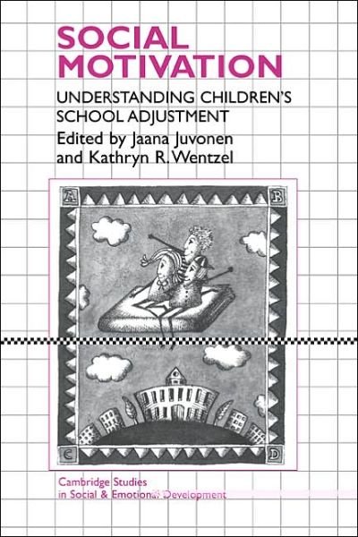 Cover for Jaana Juvonen · Social Motivation: Understanding Children's School Adjustment - Cambridge Studies in Social and Emotional Development (Hardcover bog) (1996)