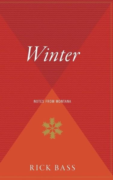 Cover for Rick Bass · Winter: Notes from Montana (Hardcover bog) (1992)