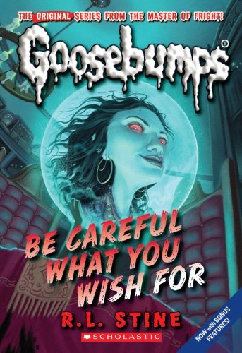 Cover for R. L. Stine · Be Careful What You Wish For (Classic Goosebumps #7) - Classic Goosebumps (Paperback Bog) [Reissue edition] (2009)