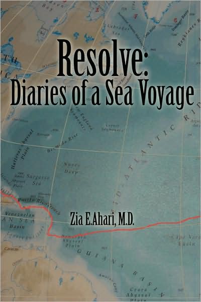 Cover for Zia. E Ahari · Resolve: Diaries of a Sea Voyage (Paperback Bog) (2009)