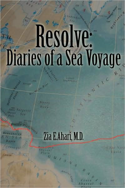 Cover for Zia. E Ahari · Resolve: Diaries of a Sea Voyage (Paperback Book) (2009)