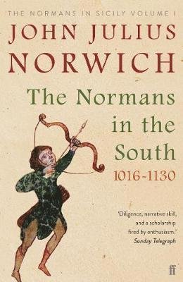 Cover for John Julius Norwich · The Normans in the South, 1016-1130: The Normans in Sicily Volume I (Paperback Bog) [Main edition] (2018)
