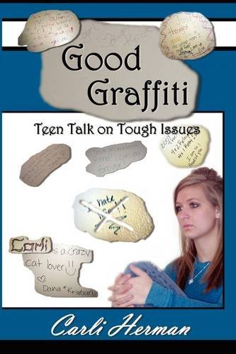 Carli Herman · Good Graffiti Teen Talk on Tough Issues (Paperback Book) (2009)