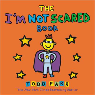 Cover for Todd Parr · I'm Not Scared Book (Gebundenes Buch) (2017)