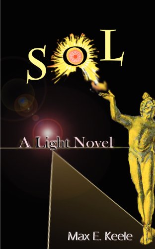 Cover for Max E. Keele · Sol: a Light Novel (Paperback Book) (2012)