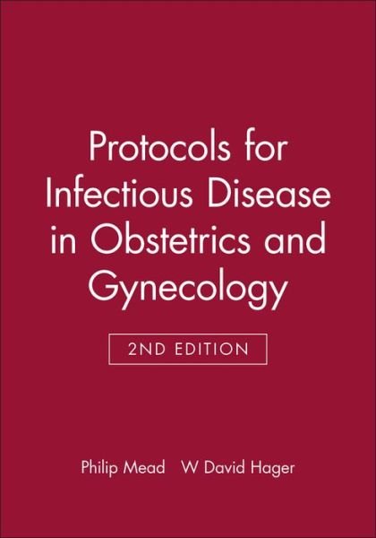 Cover for Mead, Philip (MD, Clinical Professor of Obstetrics &amp; Gynecology, University of Vermont College of Medicine, Burlington, USA) · Protocols for Infectious Disease in Obstetrics and Gynecology (Pocketbok) (2000)
