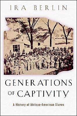 Cover for Ira Berlin · Generations of Captivity: A History of African-American Slaves (Taschenbuch) (2004)